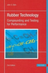 Rubber Technology 2e: Compounding and Testing for Performance