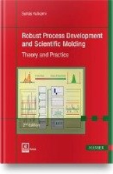 Robust Process Development and Scientific Molding - Theory and Practice