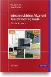 Injection Molding Advanced Troubleshooting Guide - The 4M Approach