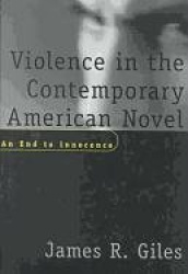 Violence in the Contemporary American Novel - An End to Innocence
