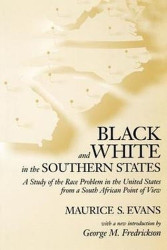 Black and White in the Southern States - A Study of the Race Problem in the United States from a South African Point of View