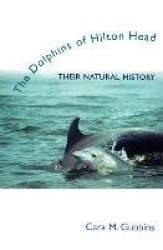 The Dolphins of Hilton Head - Their Natural History