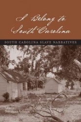 I Belong to South Carolina - South Carolina Slave Narratives