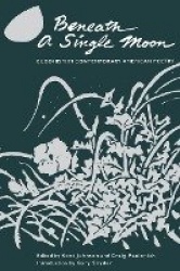 Beneath a Single Moon - Buddhism in Contemporary American Poetry