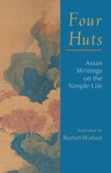 Four Huts - Asian Writings on the Simple Life