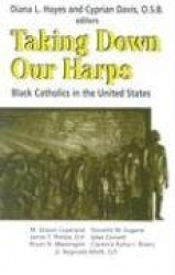 Taking Down Our Harps - Black Catholics in the United States