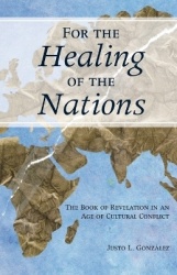 For the Healing of the Nations - Reading the Book of Revelation
