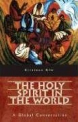 The Holy Spirit in the World: A Global Conversation