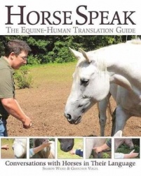 Horse Speak: An Equine-Human Translation Guide - Conversations with Horses in Their Language