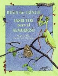 Bugs for Lunch/Insectos Para El Amuerzo