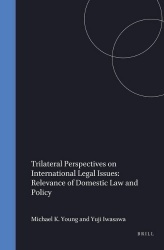 Trilateral Perspectives on International Legal Issues - Relevance of Domestic Law and Policy