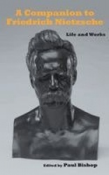 Companion to Friedrich Nietzsche - Life and Works