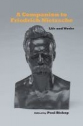 Companion to Friedrich Nietzsche - Life and Works