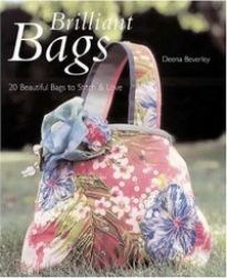 Brilliant Bags: 20 Beautiful Bags to Stitch and Love