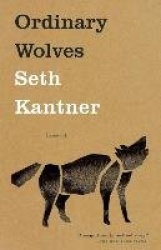 Ordinary Wolves - A Novel