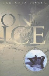 On the Ice - An Intimate Portrait of Life at McMurdo Station, Antarctica