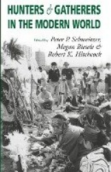 Hunters and Gatherers in the Modern World - Conflict, Resistance, and Self-Determination
