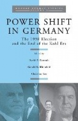 Power Shift in Germany - The 1998 Election and the End of the Kohl Era