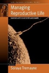 Managing Reproductive Life - Cross-Cultural Themes in Fertility and Sexuality