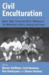 Civil Enculturation - Nation-State, School and Ethnic Difference in The Netherlands, Britain, Germany, and France
