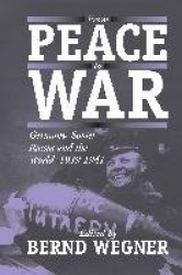 From Peace to War - Germany, Soviet Russia, and the World, 1939-1941