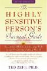 Highly Sensitive Person's Survival Guide - Essential Skills for Living Well in an Overstimulating World