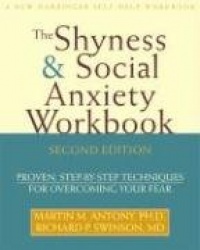 The Shyness & Social Anxiety Workbook - Proven, Step-by-Step Techniques for Overcoming your Fear
