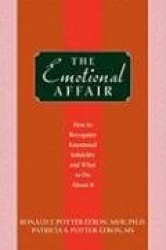 The Emotional Affair: How to Recognize Emotional Infidelity and What to Do about It