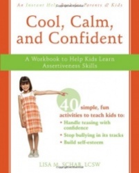 Cool, Calm, Confident - A Workbook to Help Kids Learn Assertiveness Skills