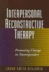 Interpersonal Reconstructive Therapy - An Integrative, Personality-Based Treatment for Complex Cases