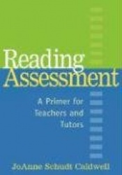 Reading Assessment: A Primer for Teachers and Tutors