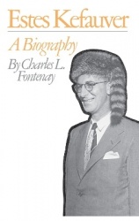 Estes Kefauver - A Biography