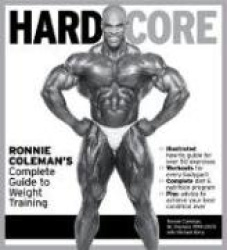 Hardcore: Ronnie Coleman's Complete Guide to Weight Training