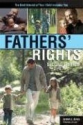 Fathers'Rights, 2e: The Best Interest of Your Child Includes You