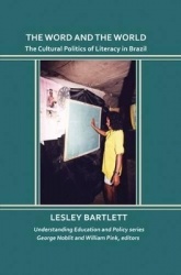 The Word and the World - The Cultural Politics of Literacy in Brazil