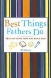 Best Things Fathers Do - Ideas and Advice from Real World Dads