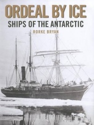 Ordeal by Ice - Ships of the Antarctic