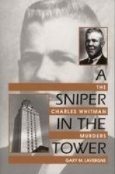 A Sniper in the Tower - The Charles Whitman Murders