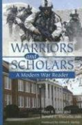 Warriors and Scholars - A Modern War Reader