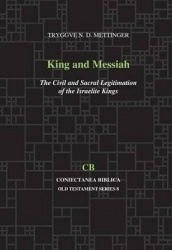 King and Messiah - The Civil and Sacral Legitimation of the Israelite Kings