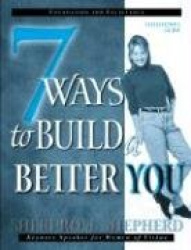 7 Ways to Build a Better you (Facilitator's Guide)