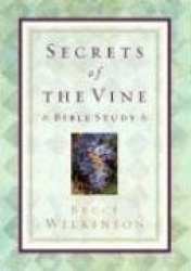 Secrets of the Vine (Bible Studies) - Breaking Through to Abundance