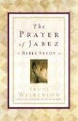 Prayer of Jabez Study Guide - For Personal or Group Use