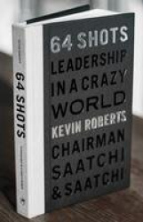 64 Shots - Leadership in a Crazy World