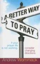 A Better Way to Pray