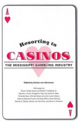 Resorting to Casinos - The Mississippi Gambling Industry