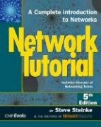 Network Tutorial - A Complete Introduction to Networks Includes Glossary of Networking Terms