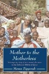 Mother to the Motherless: The Inspiring True Story of One Woman's Devotion to the Orphaned Children of Kenya
