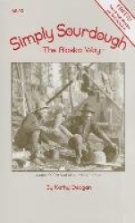 Simply Sourdough: The Alaskan Way [With Other]