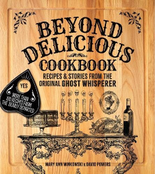 Beyond Delicious Cookbook - More Than 100 Recipes from the Dearly Departed